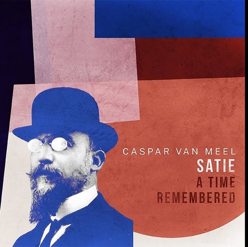 Bild für Beitrag: CASPAR VAN MEEL  | Satie – A Time Remembered 
